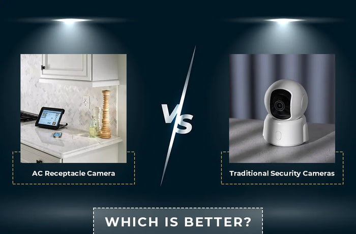 AC Receptacle Camera vs. Traditional Security Cameras: Which is Better?